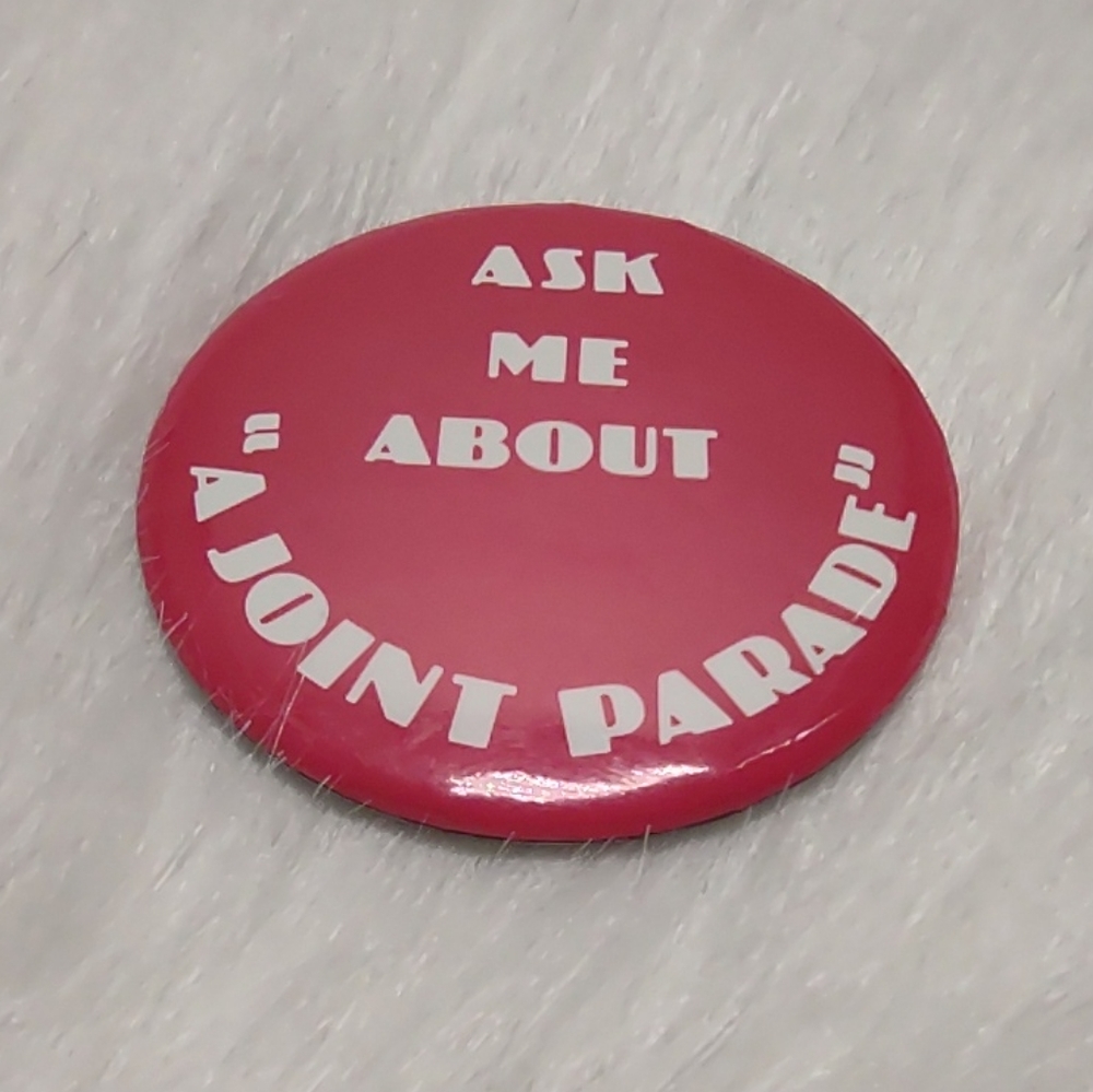 Ask Me About "A Joint Parade" Round Red Button